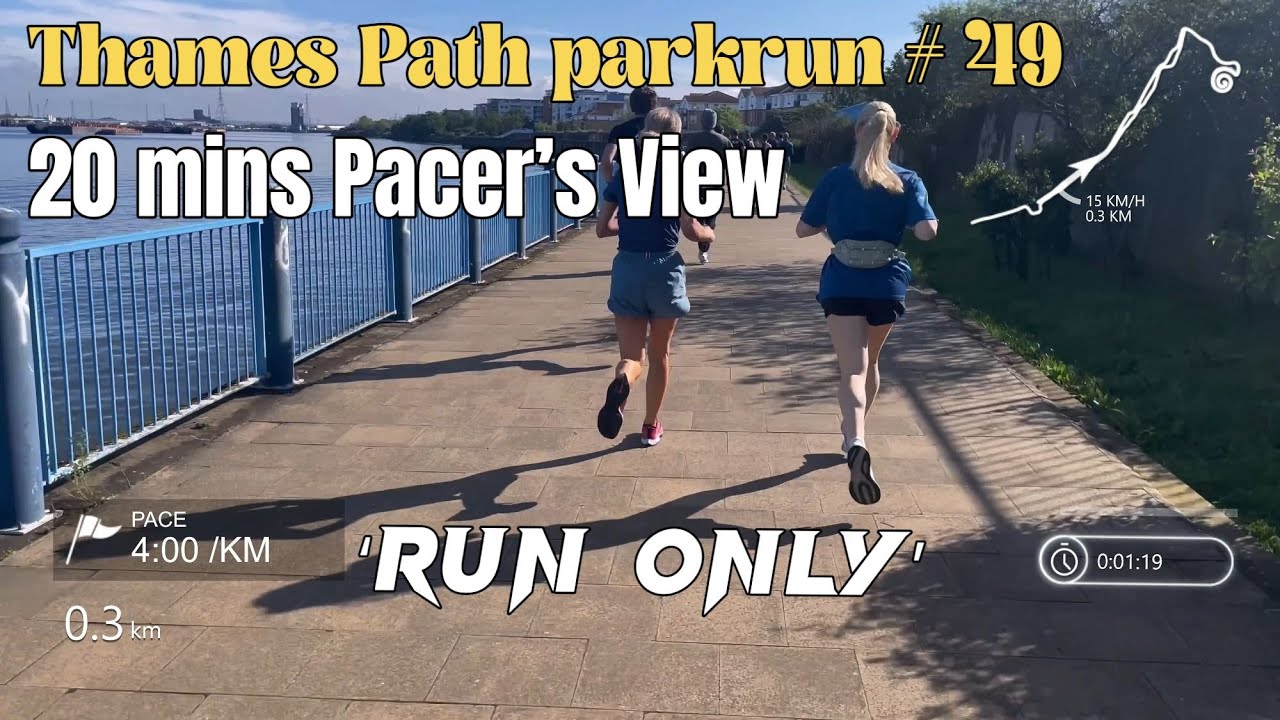 Thames Path parkrun # 49 (run only) - 20 Mins Pacer’s View
