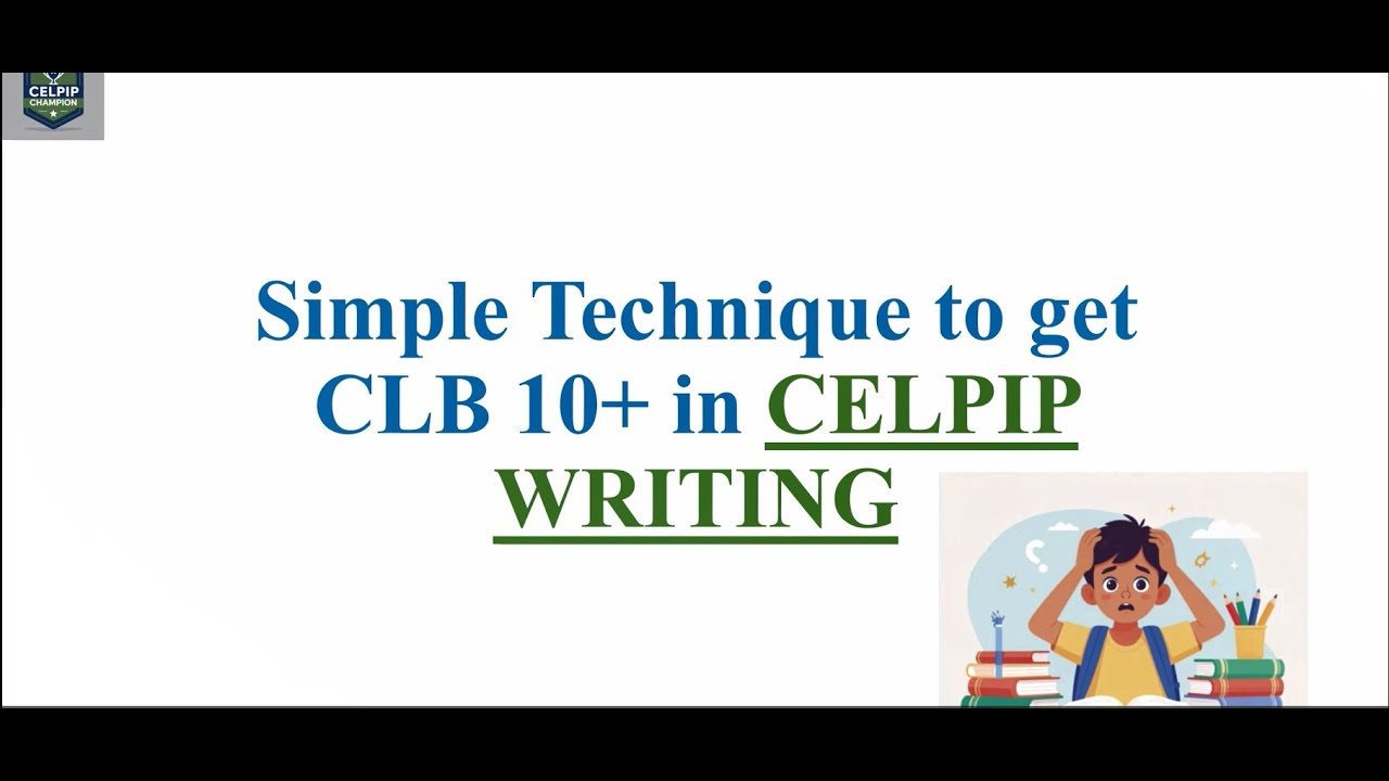 How to Score CLB 10+ in CELPIP Writing | Examiner-Focused Strategy