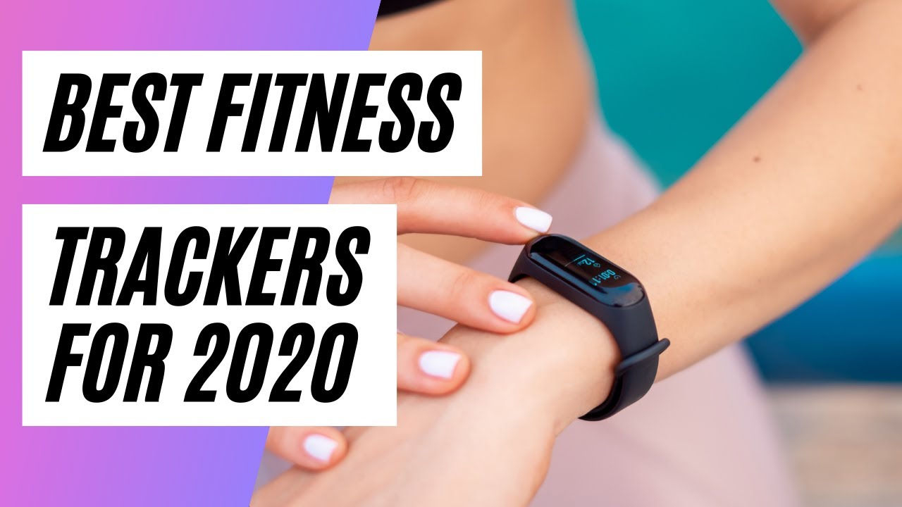 The 5 Best Fitness Trackers of 2020