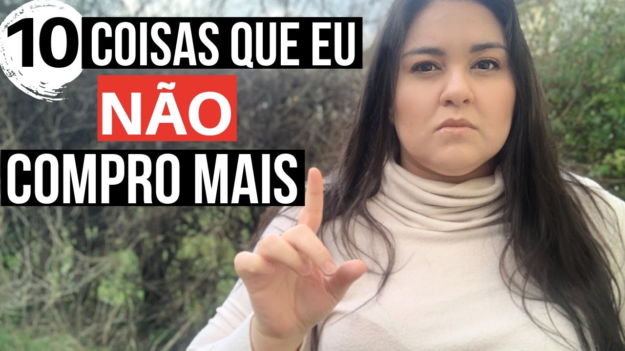 MINIMALISMO: 10 COISAS QUE EU NÃO COMPRO MAIS | Vida minimalista | DESTRALHE | Como parar de gastar