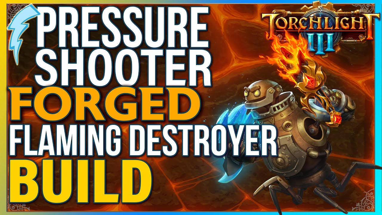 Torchlight 3 - Pressure Shooter (Forged + Flaming Destroyer Build)