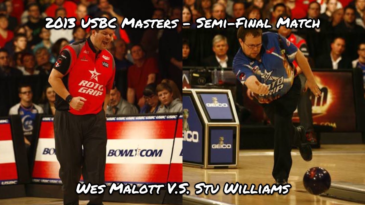 2013 USBC Masters Semi-Final Match - Wes Malott V.S. Stu Williams