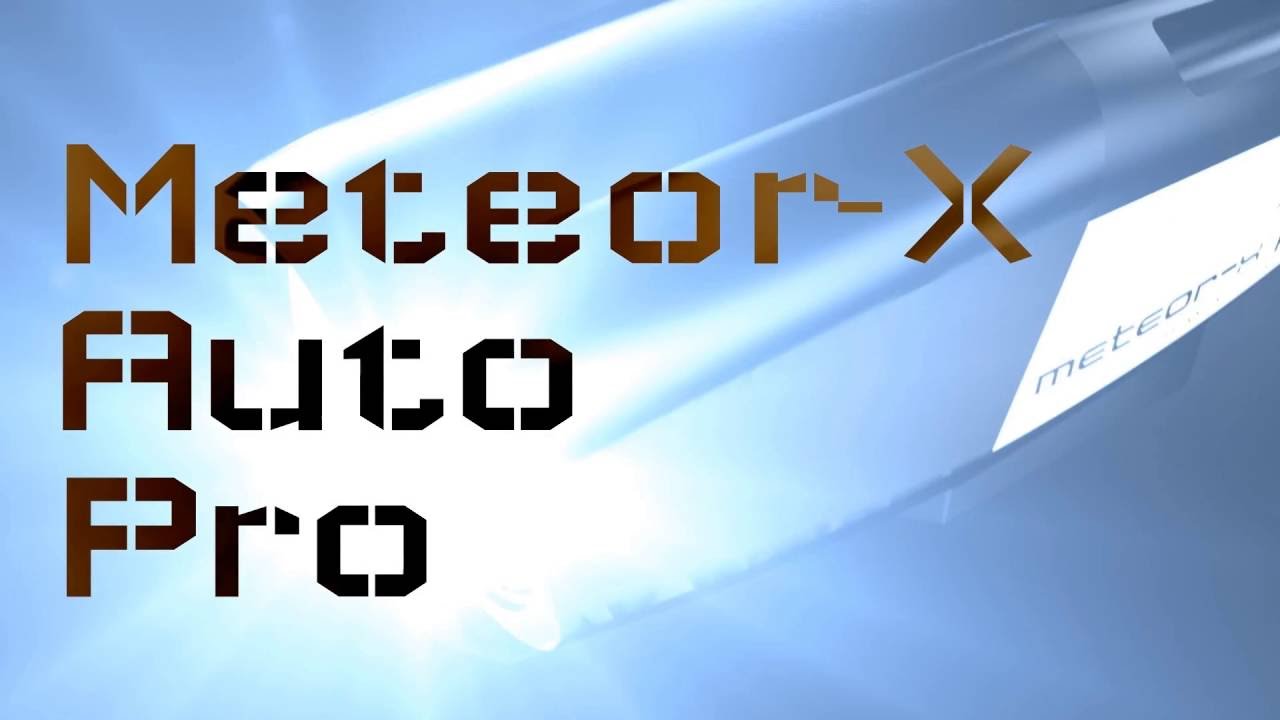 METEOR-X AUTO PRO & ACRTURUS AUTO PRO