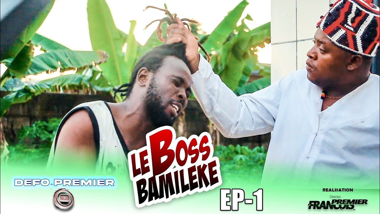 Defo Premier - Le Boss Bamiléké (Épisode 1)
