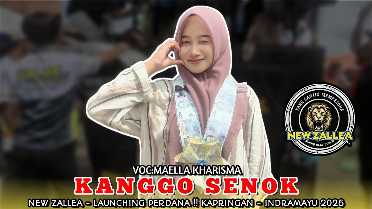 KANGGO SENOK VOC.MAELLA KHARISMA | NEW ZALLEA LAUNCHING PERDANA !! KAPRINGAN INDRAMAYU 2026 