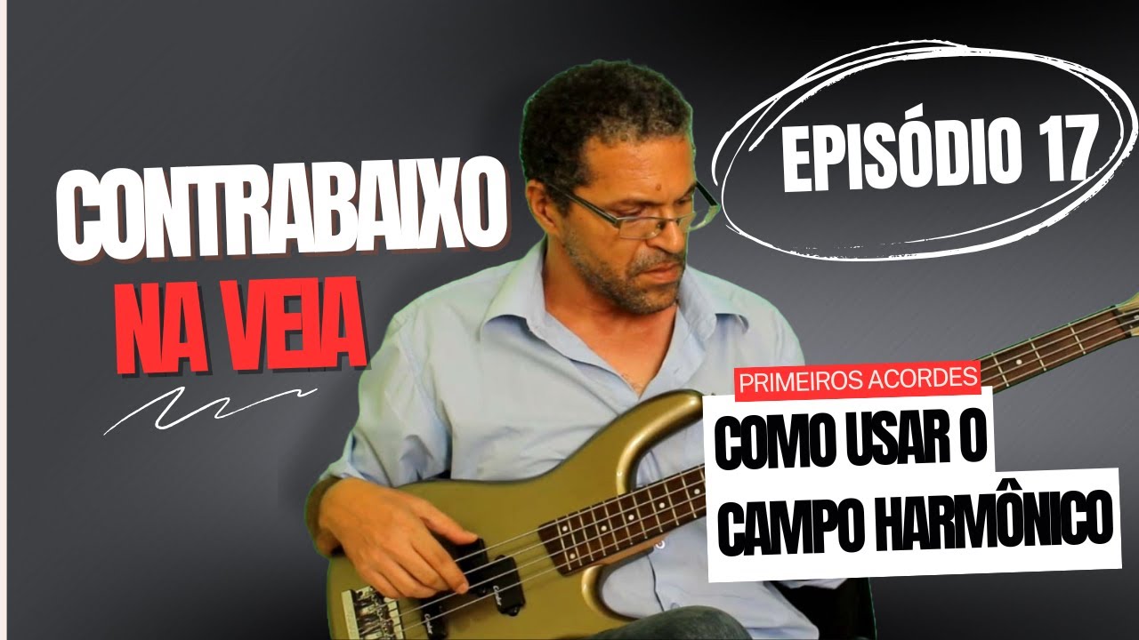 Como entender o Campo harmônico e usar para seus arranjos no contrabaixo | Contrabaixo na Veia #17