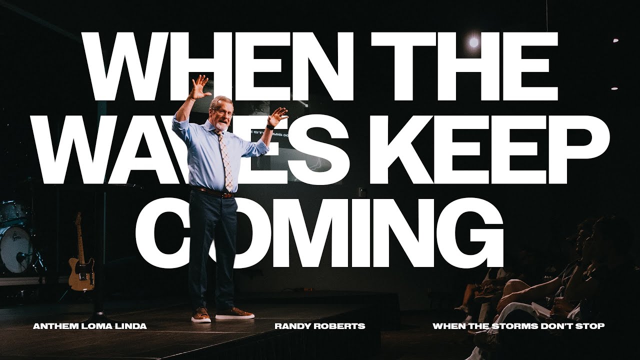 WHEN THE WAVES KEEP COMING | Randy Roberts - Anthem