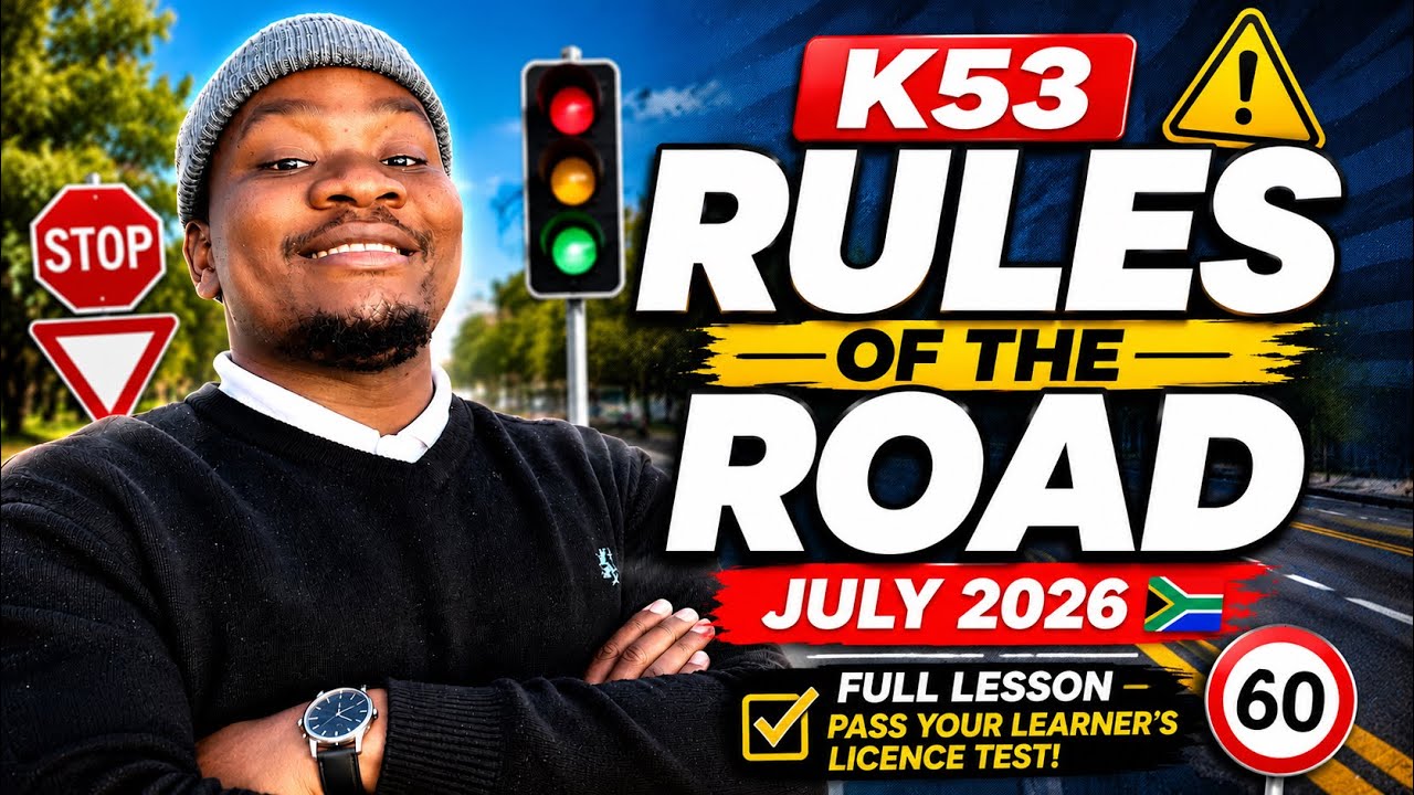 🚦 K53 Rules of the Road | July 2026 Full Lesson | Pass Your Learner&rsquo;s Licence Test (South Africa)