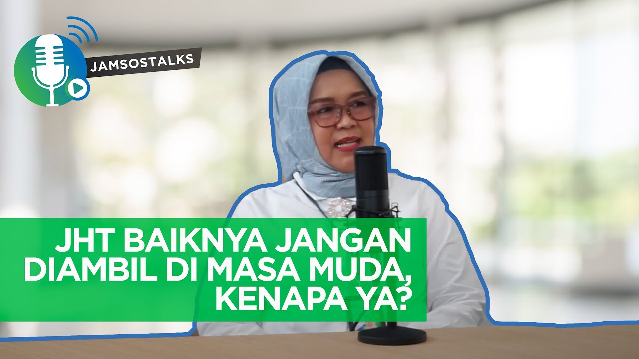Jamsostalks: Jaminan Hari Tua, Jangan Diambil di Masa Muda?