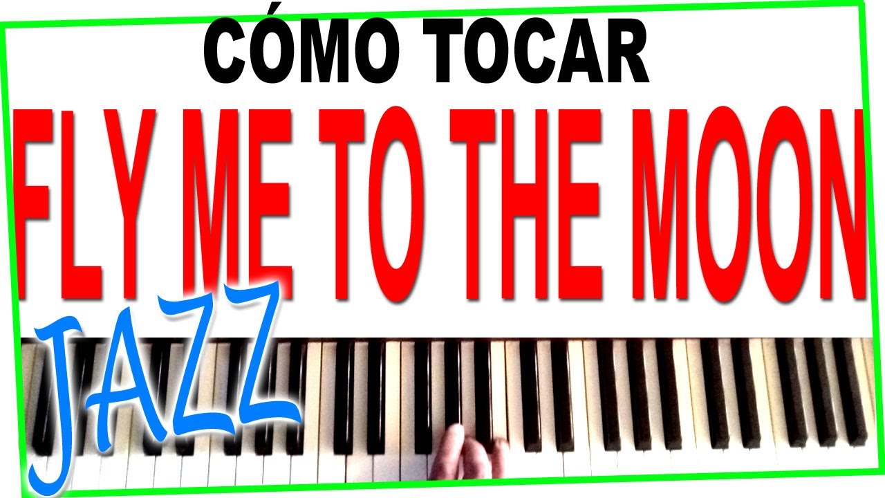 FLY ME TO THE MOON en PIANO Facil JAZZ Tutorial ❤️ Cómo tocar con notas y acordes