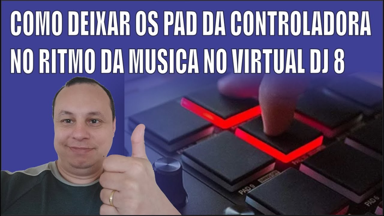 🎧🔊🎚 COMO DEIXAR OS PAD DA CONTROLADORA NO RITMO DA MUSICA NO VIRTUAL DJ 8