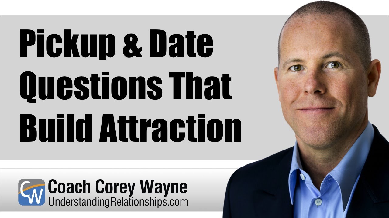 Pickup & Date Questions That Build Attraction