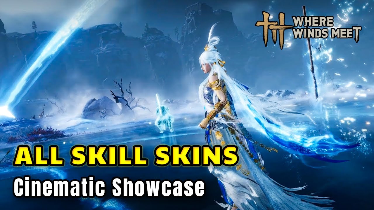 All Skill Skin Effects in Where Winds Meet &ndash; Ultimate Visual Showcase
