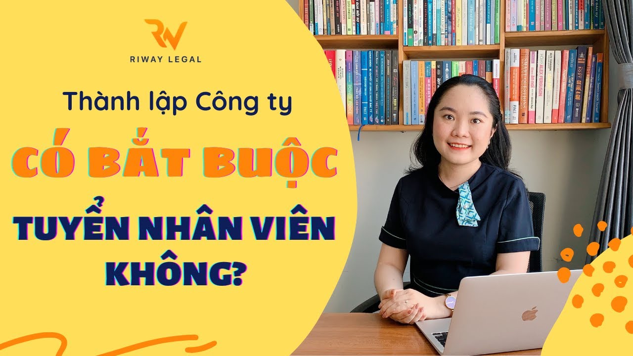 Thành lập Công ty có phải TUYỂN NHÂN VIÊN không?