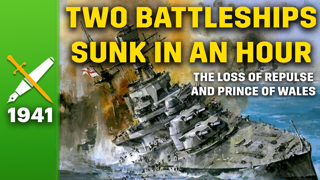 Malaya 1941: The Sinking of Repulse and Prince of Wales