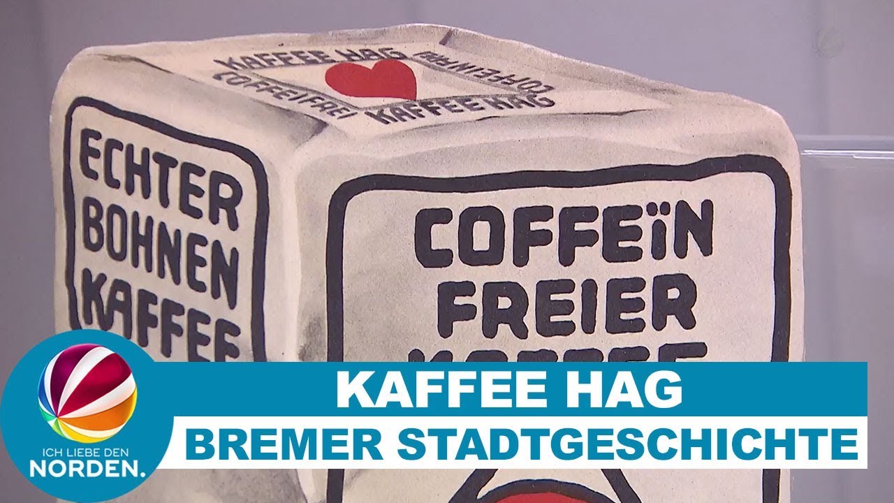 Kaffee Hag: Ein St&uuml;ck Bremer Geschichte
