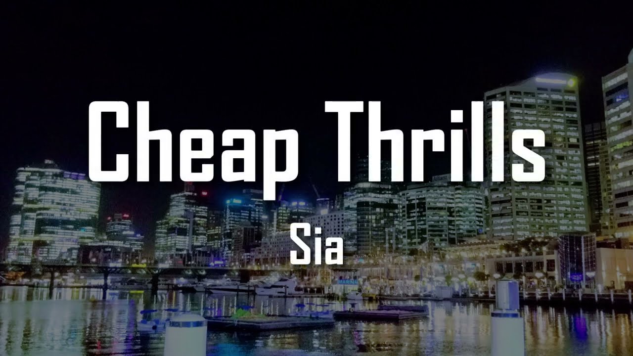 CHEAP THRILLS - SIA | VOICE FROM THE CAPITAL (LYRICS)