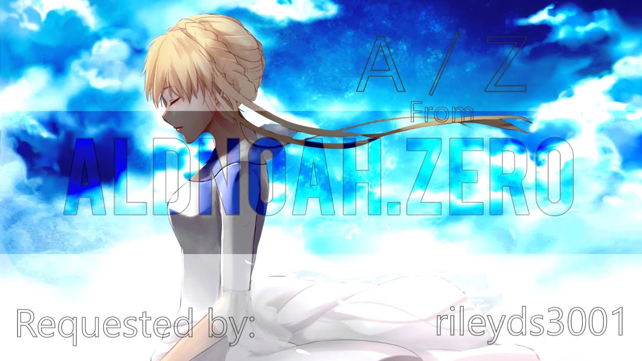 [Nightcore] ☆ A／Z - Aldnoah Zero ☆