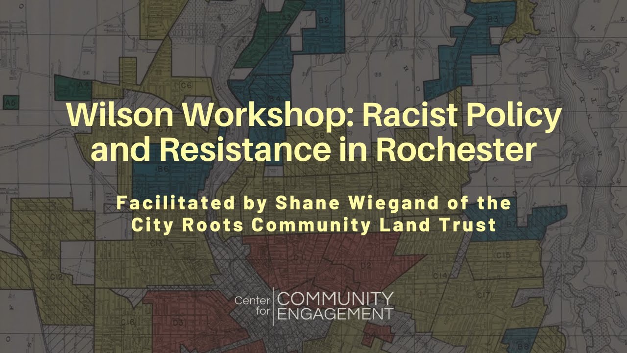 Wilson Workshop: Racist Policy and Resistance in Rochester