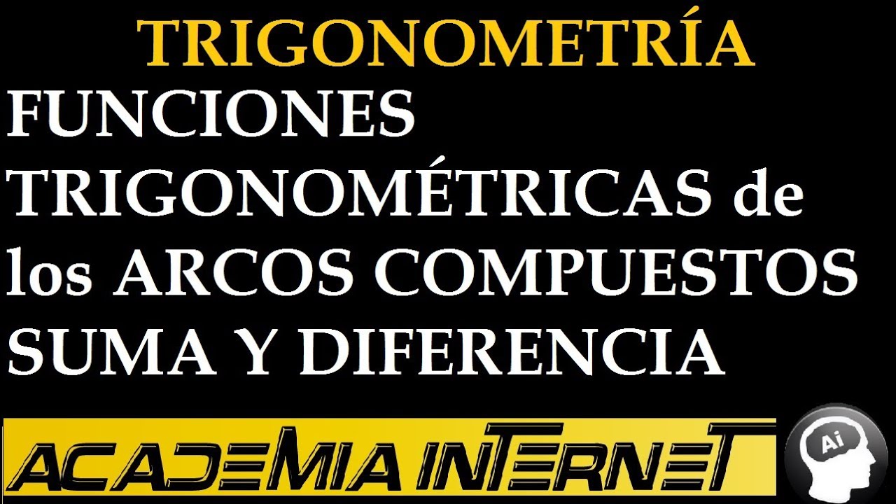 Funciones Trigonométricas de los Arcos Compuestos (suma y diferencia)