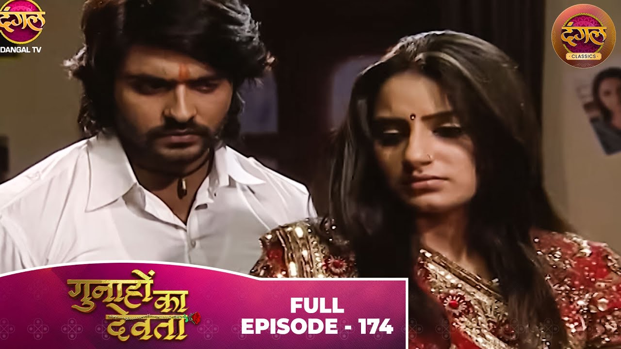 Gunahon Ka Devta | Full Episode 174 | Ashish Sharma, Tanvi Bhatia | Dangal TV Classics