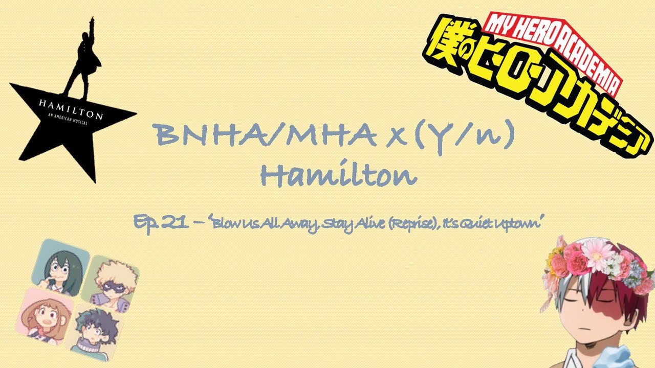 BNHA/MHA Lyric Prank 'Blow Us All Away, Stay Alive (Reprise), & It's Quiet Uptown' (Ft. Y/n)