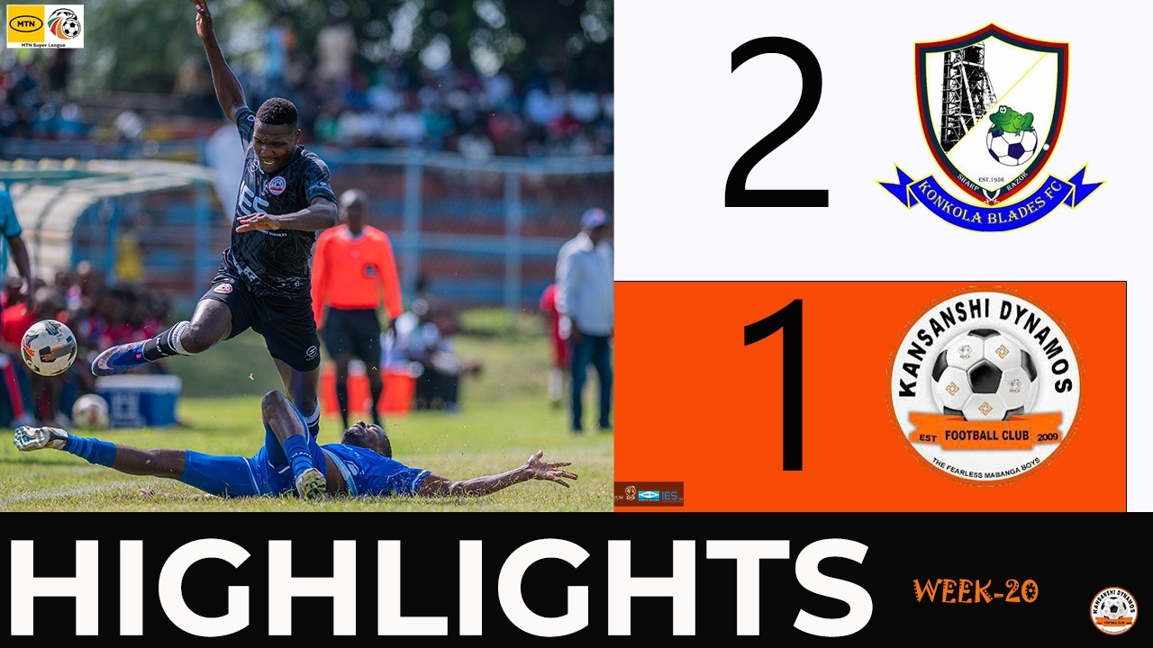 MATCH HIGHLIGHT | WEEK 20 MTN SUPER LEAGUE- KONKOLA VS KANSANSHI DYNAMOS