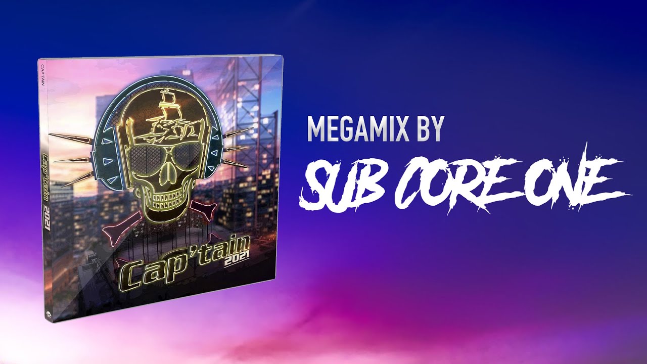 CAP'TAIN 2021 (MEGAMIX BY SUB CORE ONE)