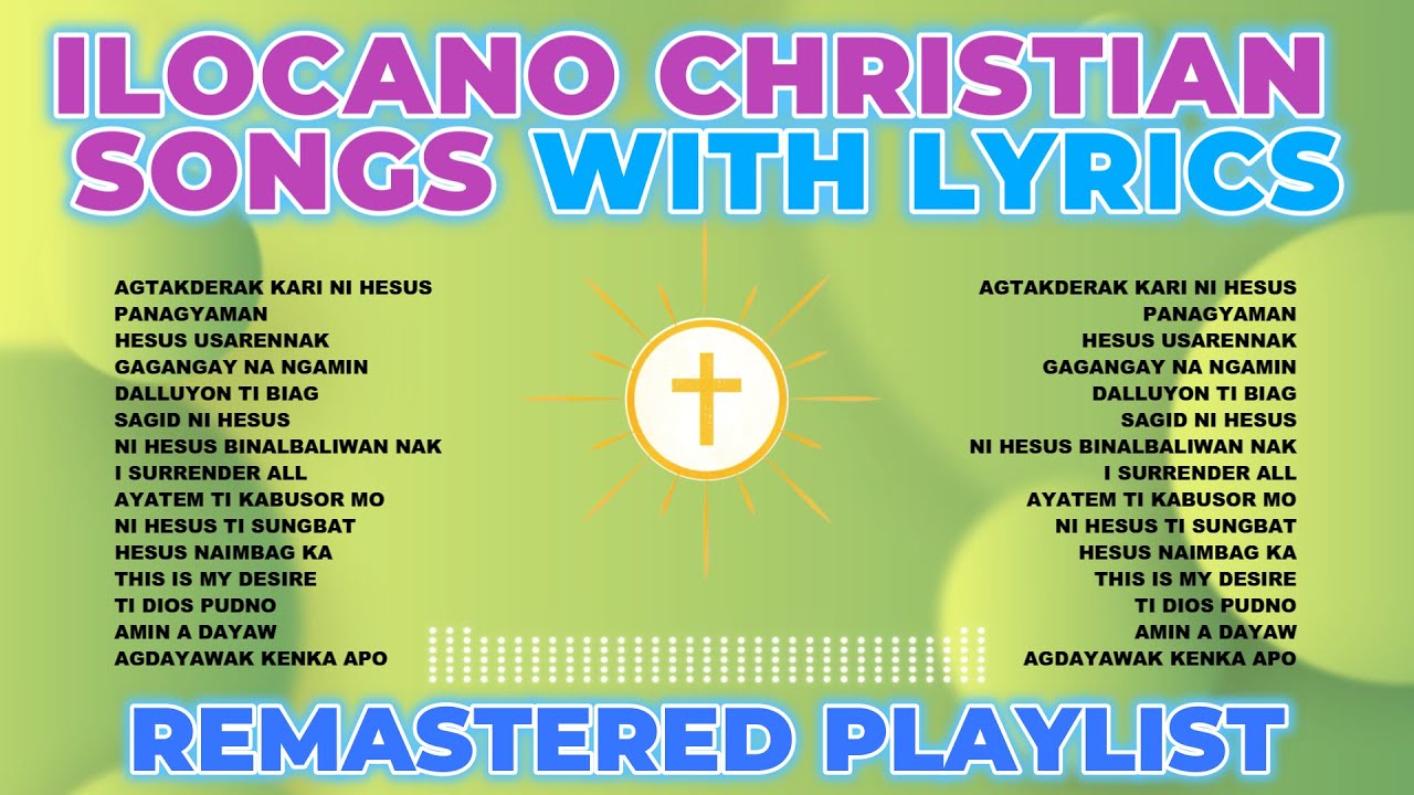 Ilocano Christian Songs With Lyrics (Old & New) [Remastered] | Healing Worship Playlist