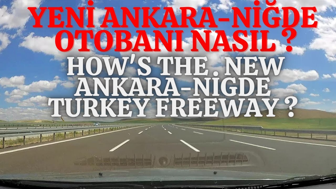 HOW'S THE NEW FREEWAY OF ANKARA, NİGDE, TURKEY🔴YENİ ANKARA, NİĞDE, T&Uuml;RKİYE OTOBANI NASIL