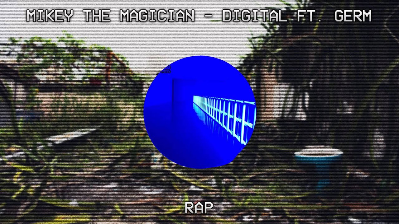Mikey The Magician - Digital ft. Germ (Prod.Don Krez X HIGHAF)