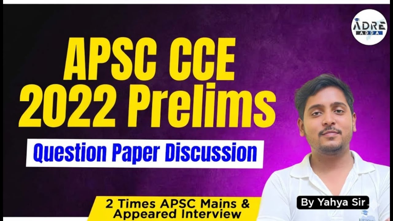 APSC CCE 2022 Prelims Question Paper Discussion| Part-1 | By Yahya Sir