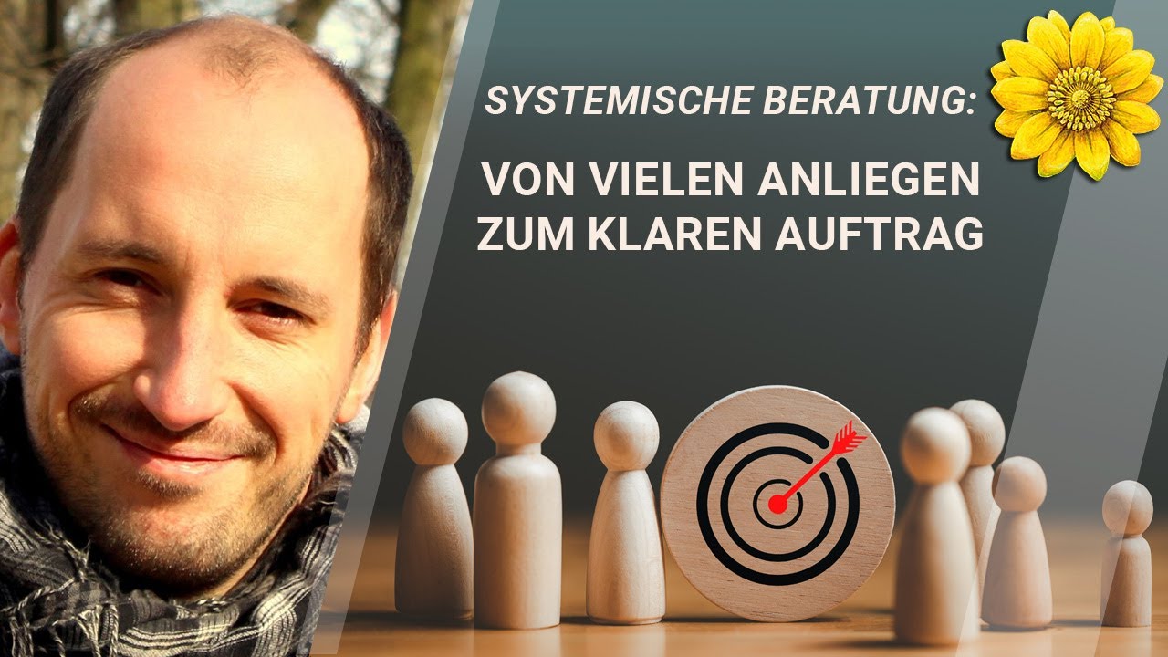Systemische Beratung - Von vielen Anliegen zum klaren Auftrag