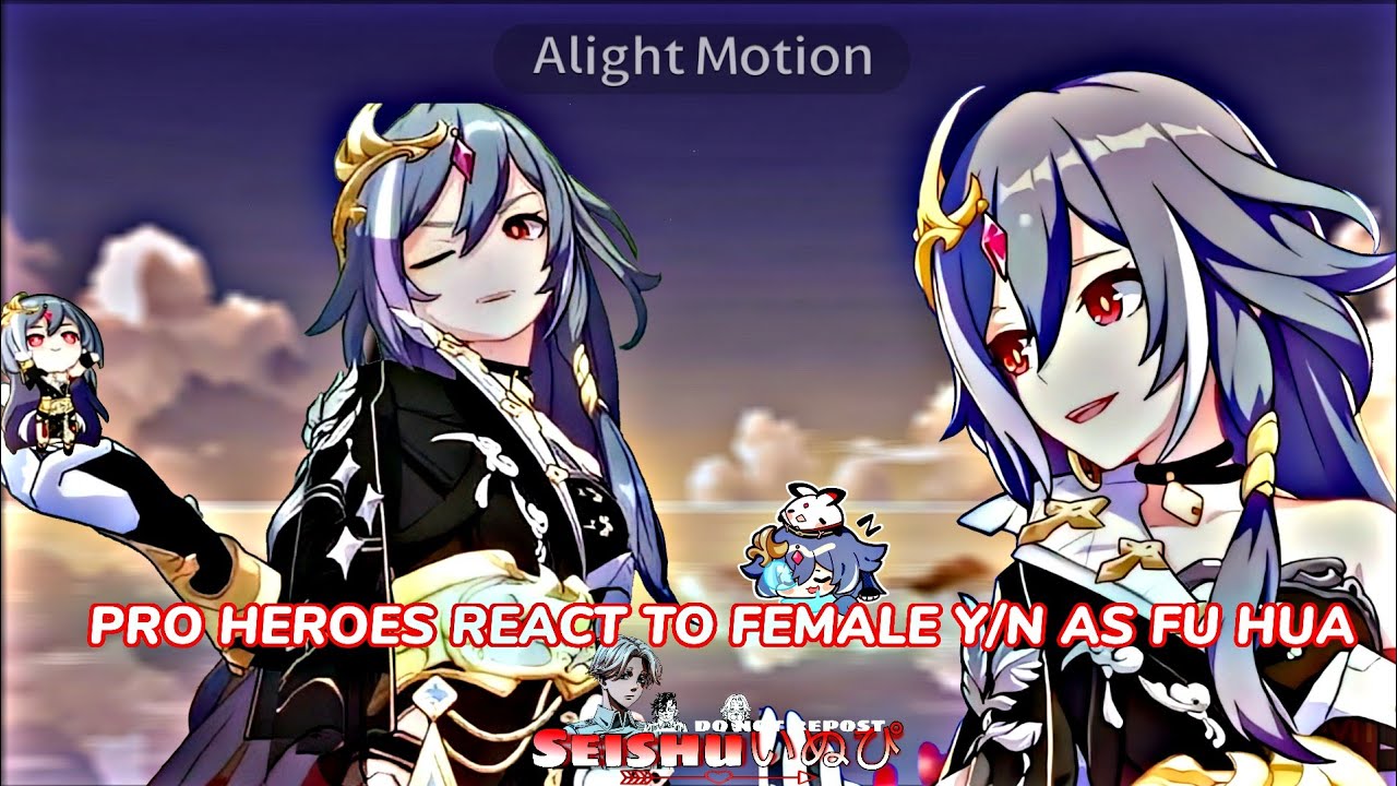 Pro Heroes react to Female Y/N as Fu Hua (Villain Y/N)