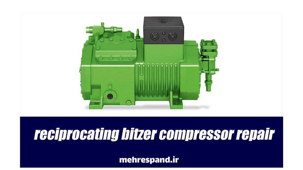 علت خرابی کمپرسور بیتزر reciprocating bitzer compressor repair