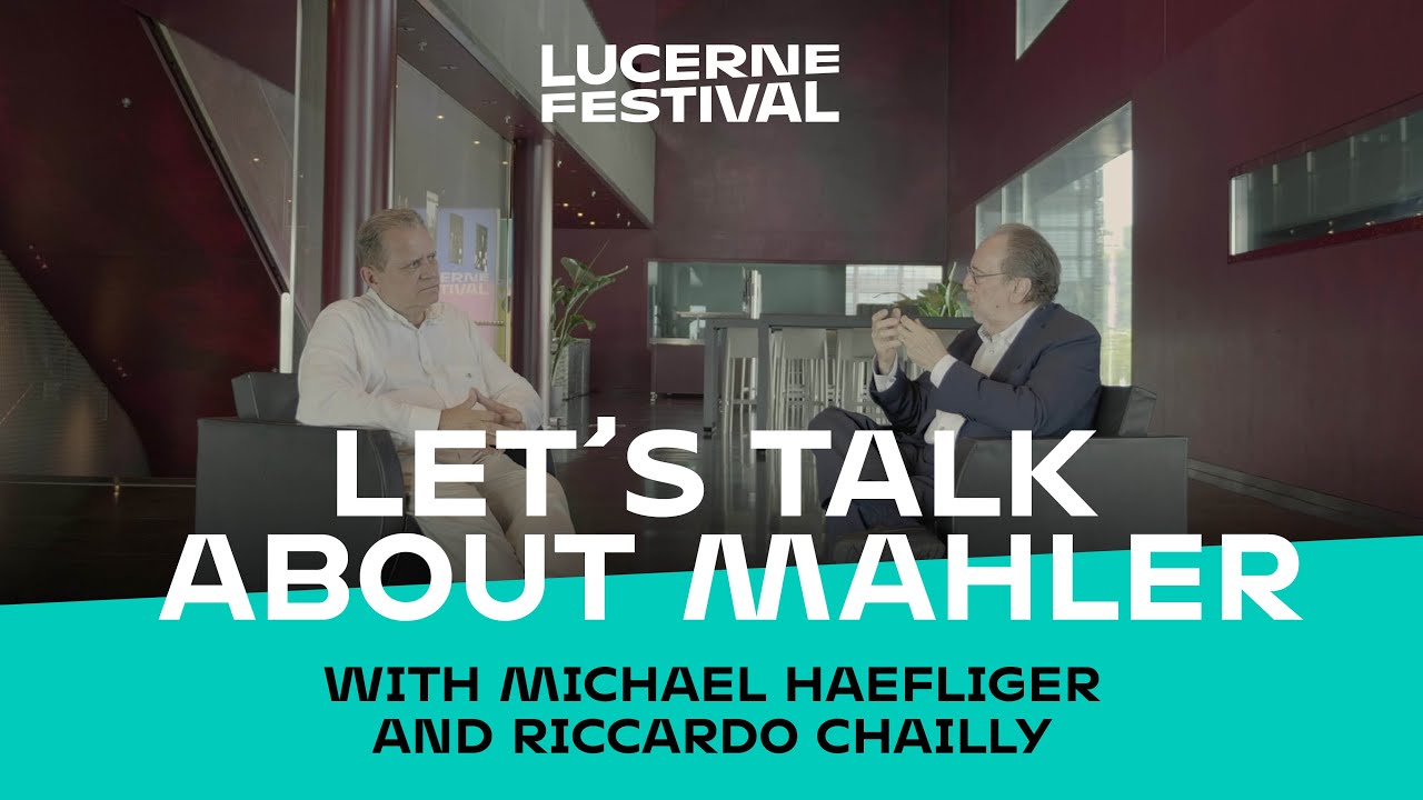 Riccardo Chailly and Michael Haefliger discuss Mahler's 10th Symphony