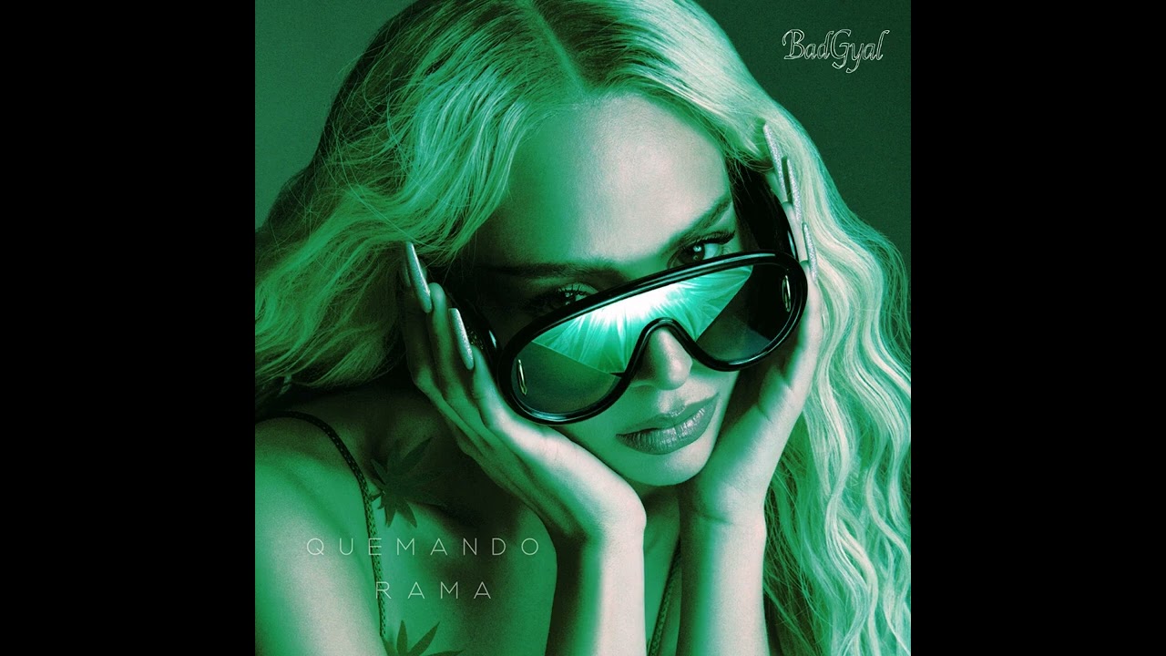 Bad Gyal - Quemando Rama