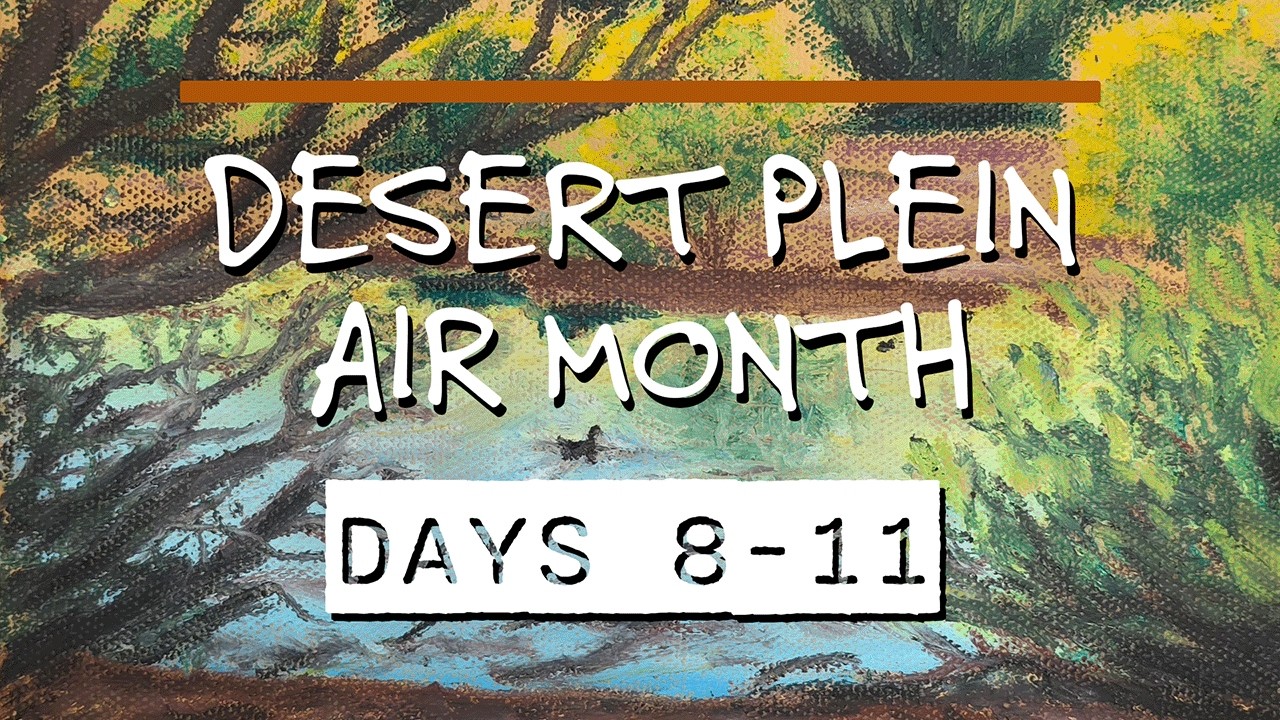Desert Plein Air Month 2026: Days 8-11