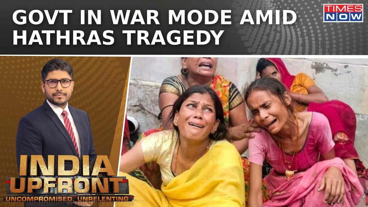 Hathras Tragedy: Who Is Responsible Behind Tragic Incident, Which Claimed 100+ Lives?? India Upfront