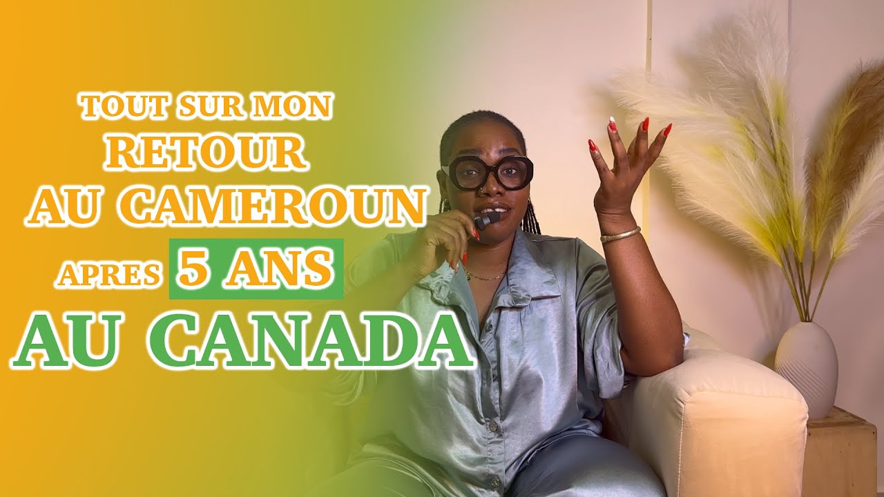 Mon Retour au Cameroun 🇨🇲 Après 5 Ans au Canada 🇨🇦 : Vos Questions, Mes Réponses ! 🌍
