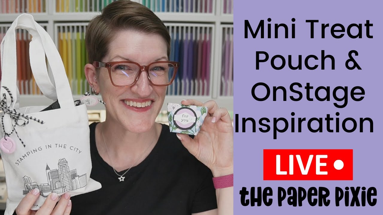 🔴 Mini Treat Pouch & OnStage Inspiration - Episode 368