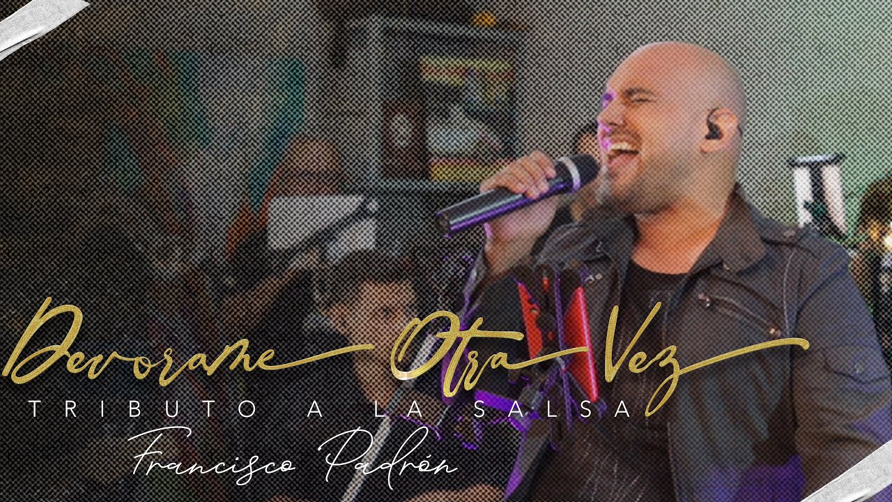 Devorame Otra Vez - Tributo a La Salsa - Francisco Padrón LIVE