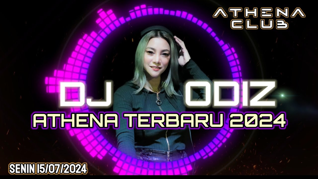 DJ ODIZ TERBARU 2024 | ATHENA CLUB | MINGGU 17/07/2024
