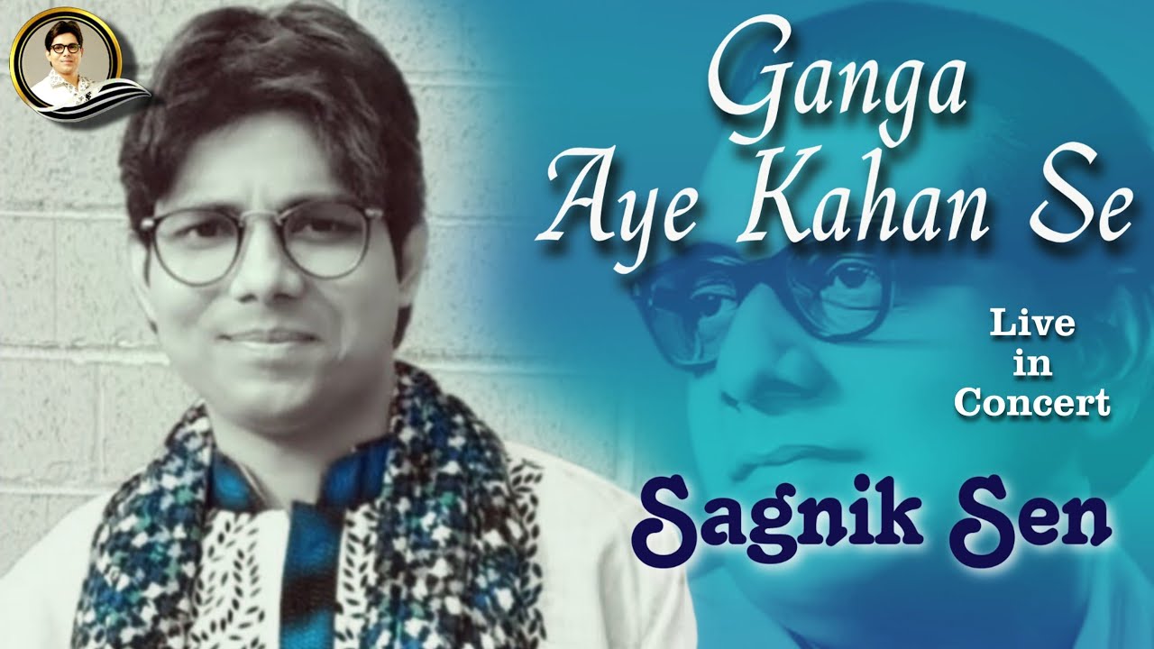 Ganga Aaye Kahan Se - Sagnik Sen (Live in Concert)