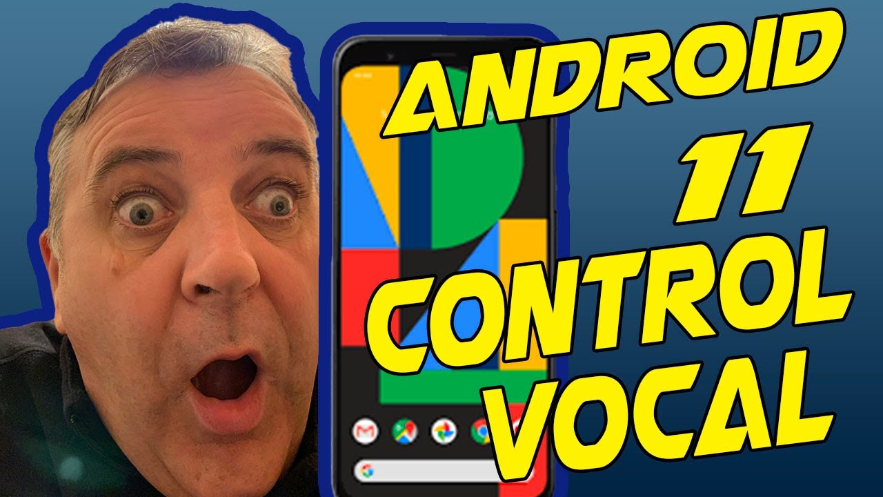 Nouveauté Android 11 Contrôle Vocal Commande Vocales Google Amélioré Voice Access Trop TOP !