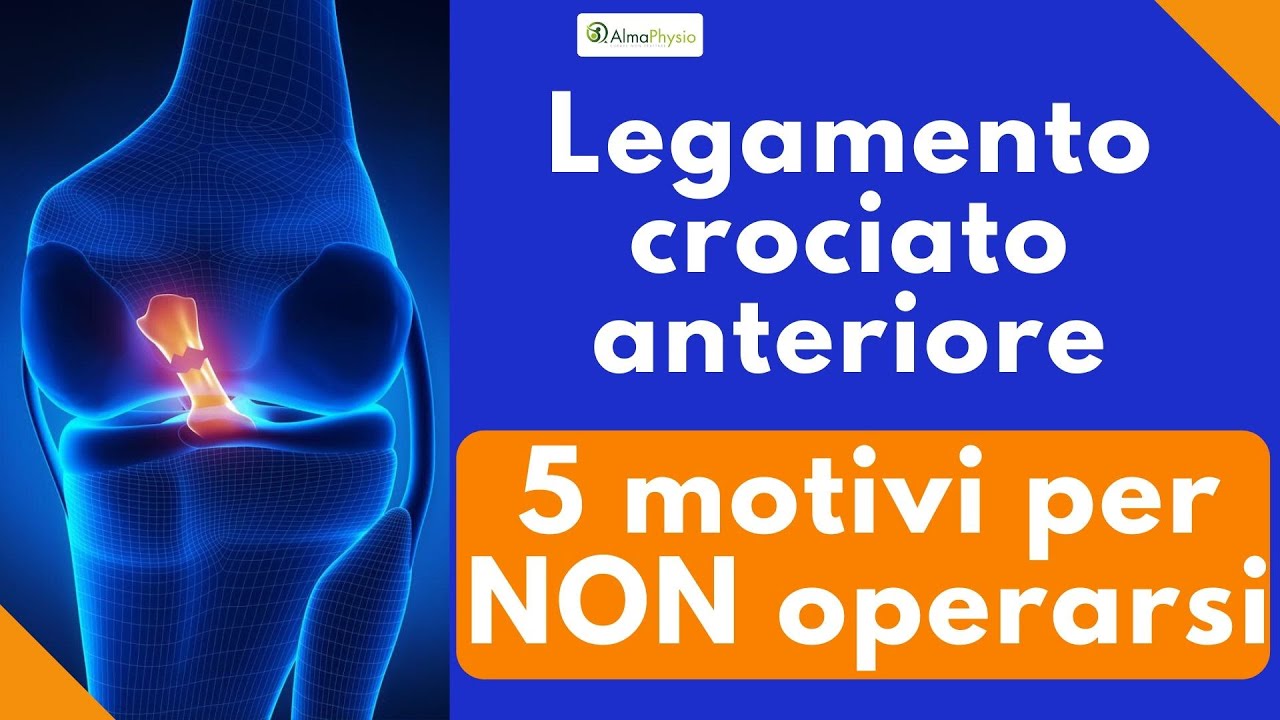 Legamento crociato anteriore 5 motivi per non operarsi