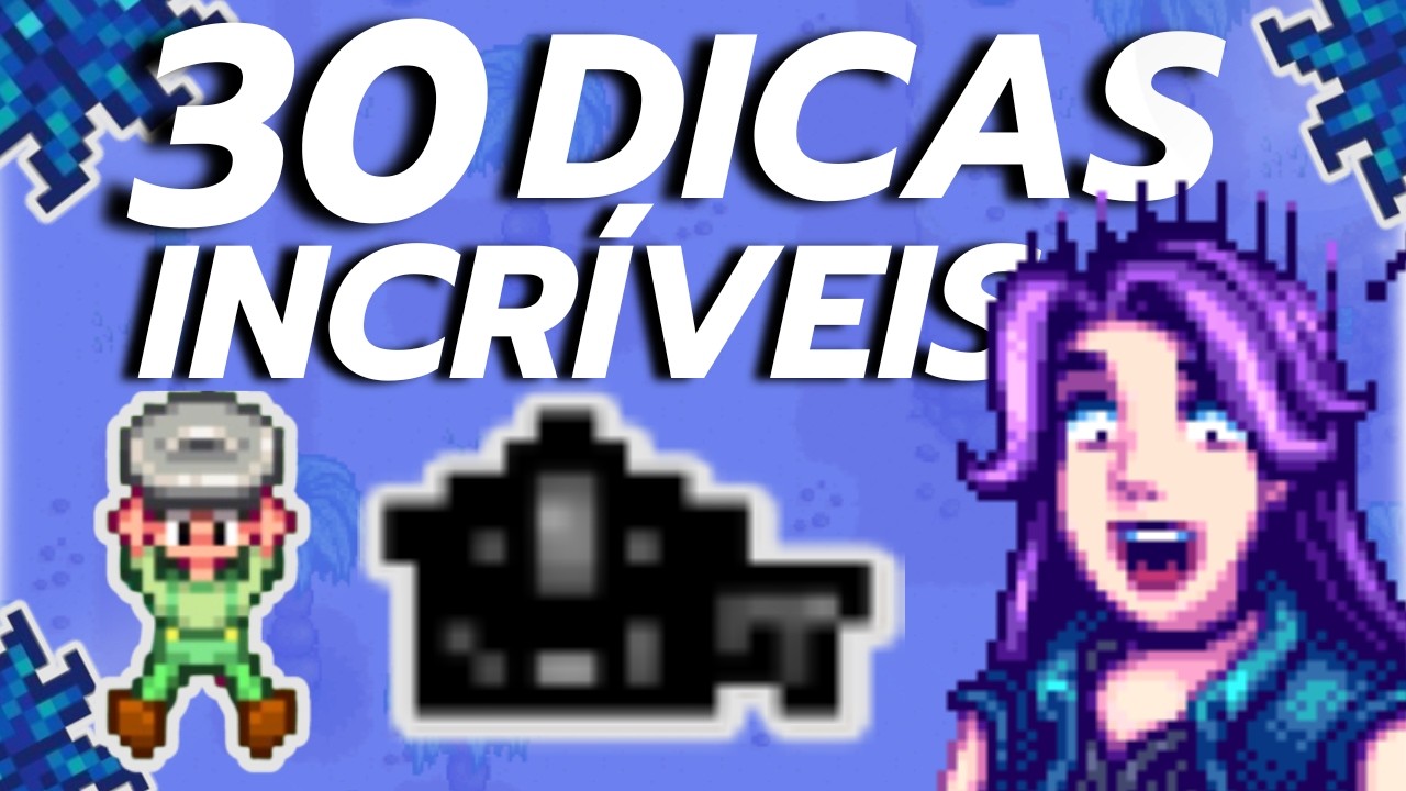 30 DICAS INCRÍVEIS de Stardew Valley pra você MELHORAR sua gameplay de uma vez por todas
