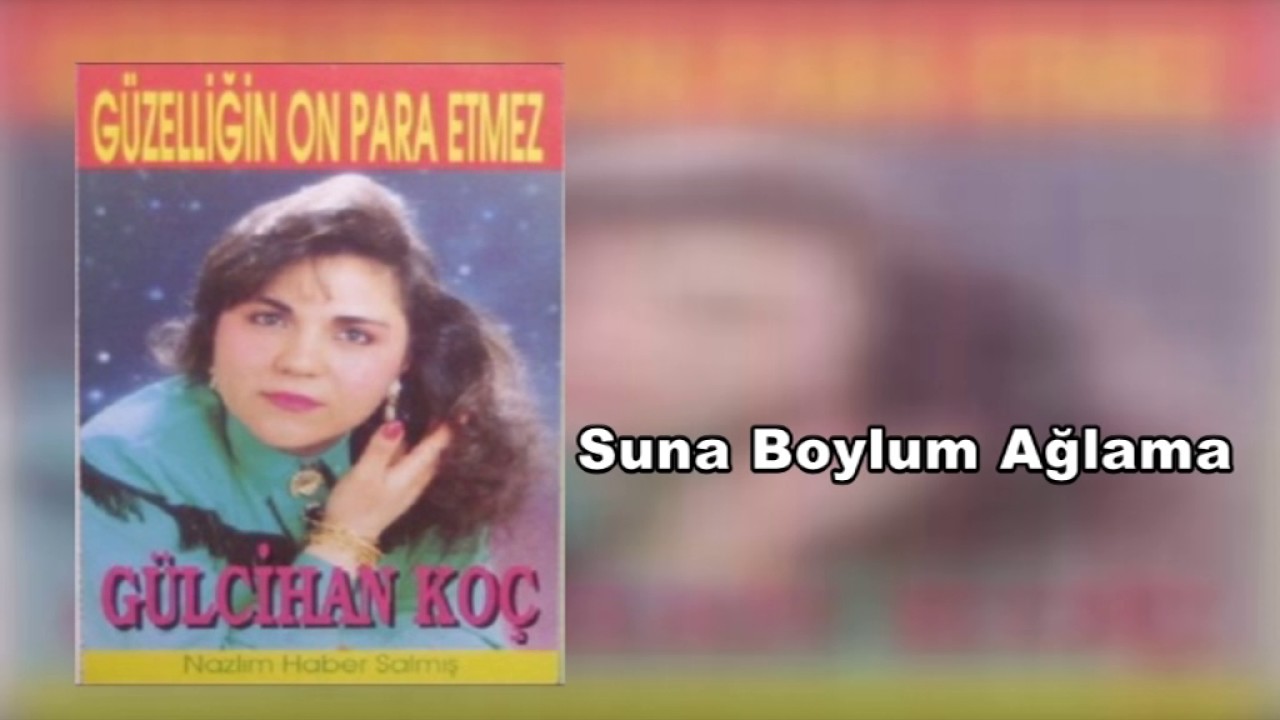 Gülcihan Koç - Suna Boylum Ağlama [1990]