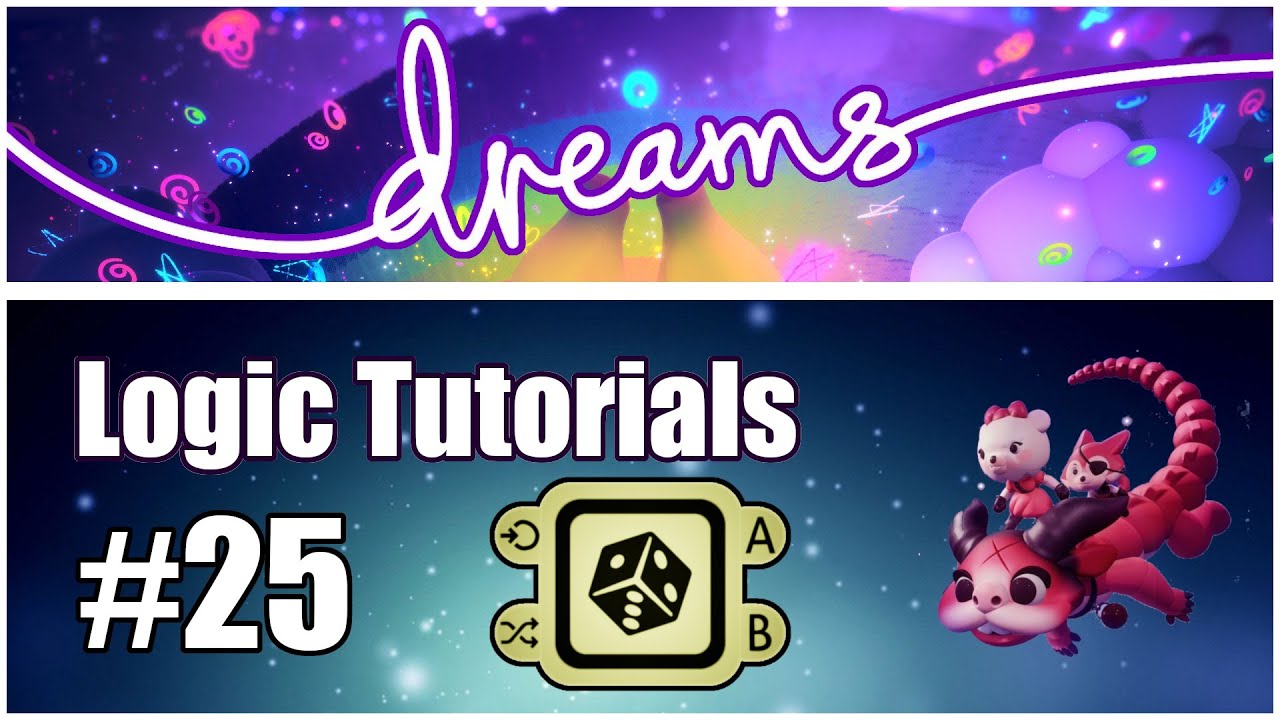 Tutorial #25 - RANDOMISER - Dreams PS4 Logic
