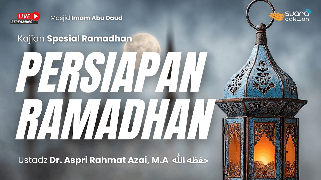 🔴[LIVE] Ustadz Dr. Aspri Rahmat Azai, MA - Persiapan Ramadhan (Sesi 2)